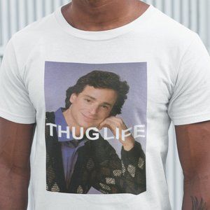 DANNY TANNER SAGET THUG LIFE SHIRT NEW